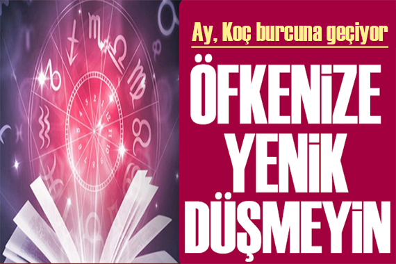 18 Temmuz 2022 burç yorumları: Öfkenize yenik düşmeyin