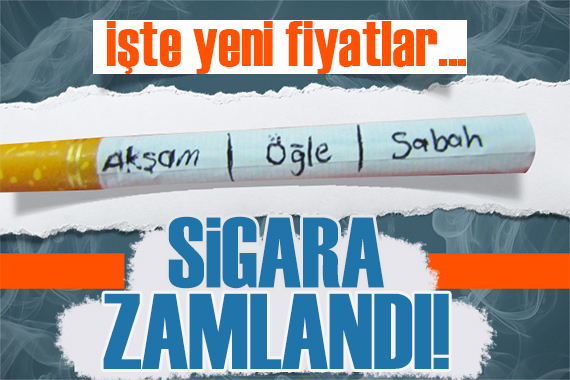 Sigaraya bir zam daha! İşte yeni sigara fiyatları...