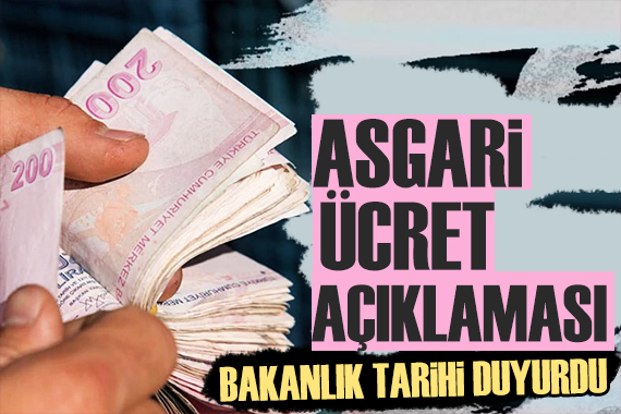 Bakanlıktan asgari ücret açıklaması: Toplantı ne zaman?