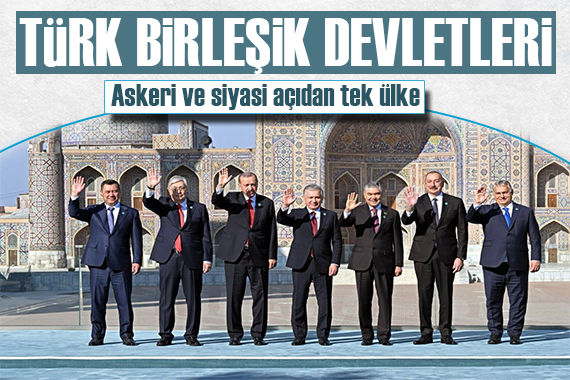 Altyapı oluşturuldu: Türk Birleşik Devletleri geliyor