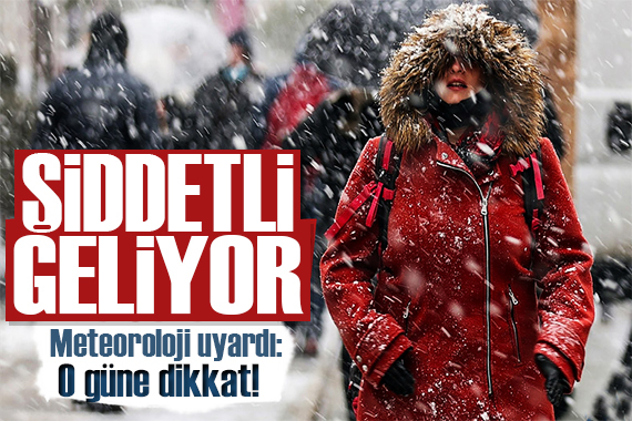 Meteoroloji  o güne dikkat  diyerek uyardı: Kuvvetli geliyor