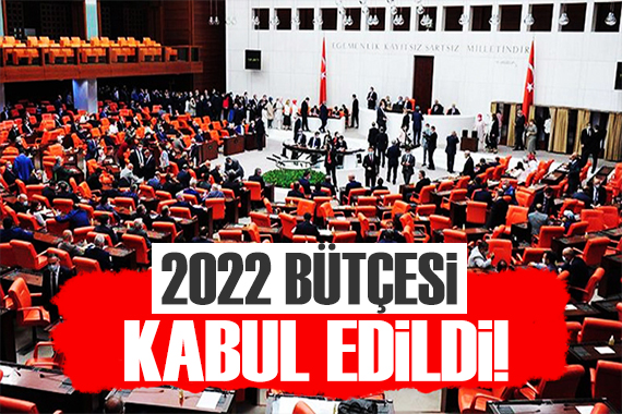 2022 bütçesi kabul edildi