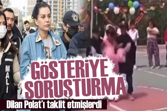 Dilan Polat ı taklit etmişlerdi! 23 Nisan gösterisine soruşturma