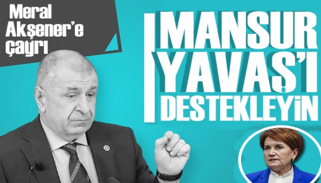 Zafer Partisi'nden Akşener'e çağrı: Mansur Yavaş'ı destekleyin