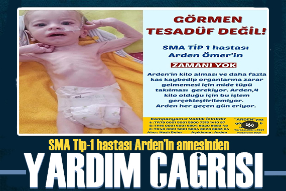 SMA TİP-1 hastası Arden Ömer Beler bebeğin annesi yürek yaktı