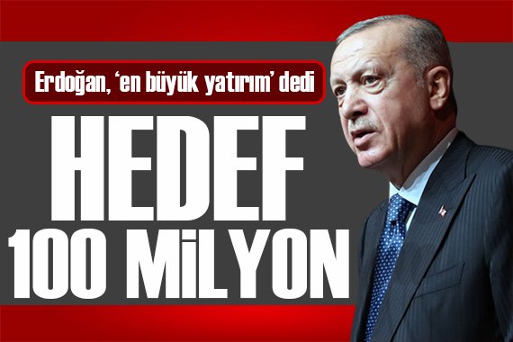Erdoğan öğrencilere duyurdu: Hedef 100 milyon!