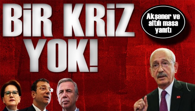 Kılıçdaroğlu'ndan Akşener mesajı: Sorun yok