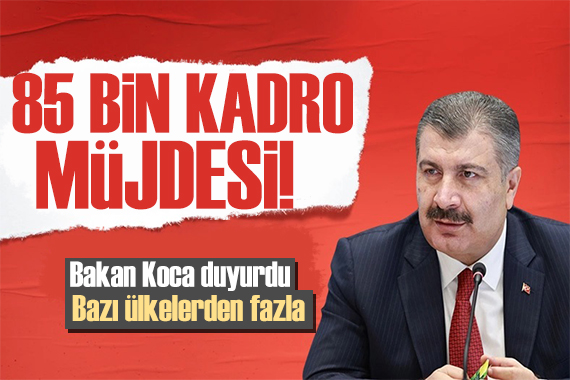 Bakan Koca dan 85 Bin yardımcı personel kadrosu müjdesi