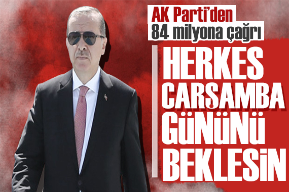 AK Parti den tarihe imza: 84 milyona kritik çağrı!