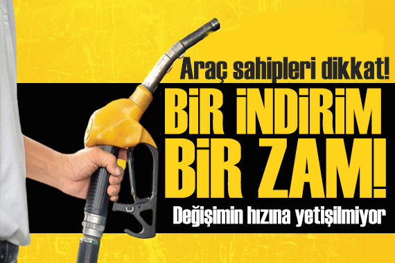 Araç sahipleri dikkat! Benzine indirim, motorine zam!