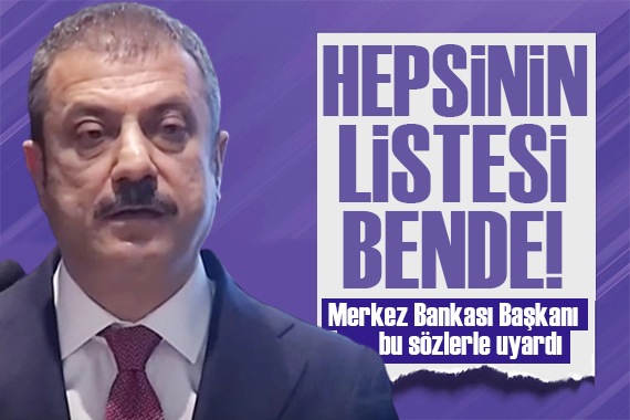 Merkez Bankası Başkanı uyardı: İsimler elimizde var!