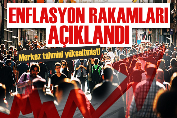 Merkez tahmini yükseltmişti! Enflasyon rakamları açıklandı