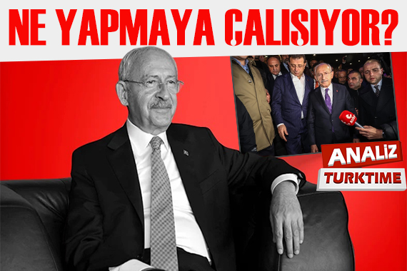 Kılıçdaroğlu ne yapmaya çalışıyor?