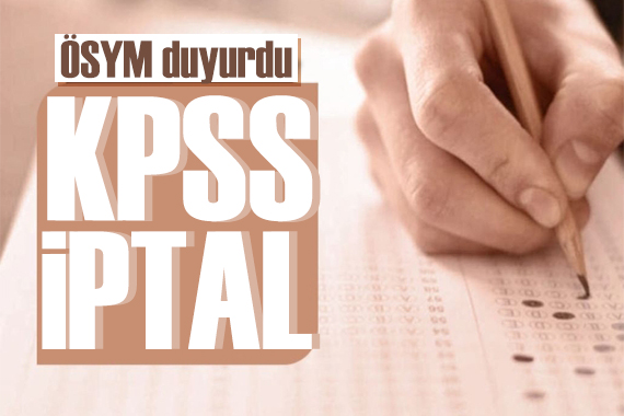 ÖSYM duyurdu: KPSS sınavı iptal edildi