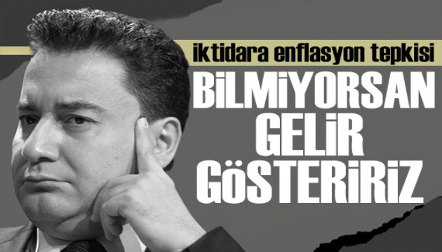 Babacan'dan iktidara enflasyon tepkisi: Bilmiyorsan sor!