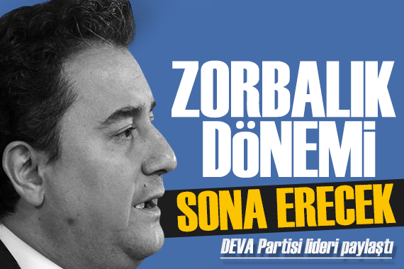 DEVA Partisi lideri Babacan paylaştı: Sona erdireceğiz