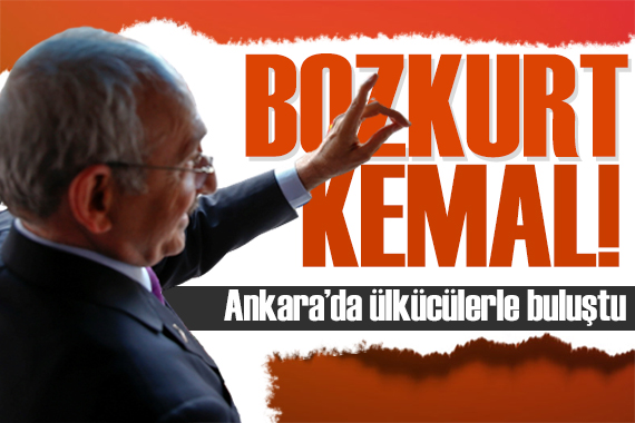 Kılıçdaroğlu ülkücülerle buluştu: Bozkurt Kemal!