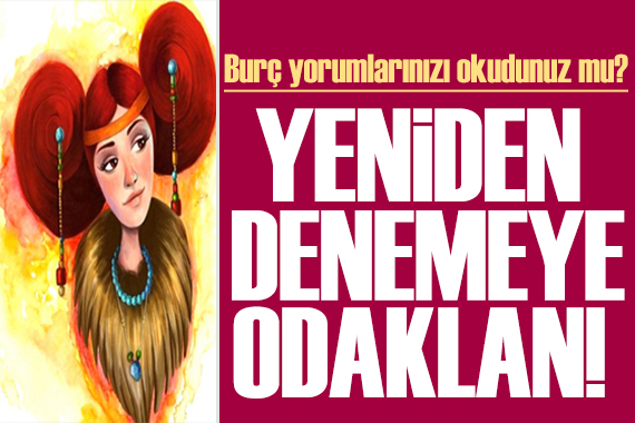 28 Mayıs 2023 günlük burç yorumları: Yeniden dene