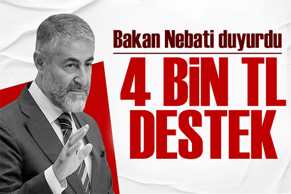 Bakan Nebati açıkladı: 4 bin TL destek verildi