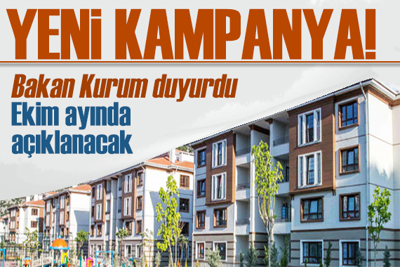 Bakan Kurum duyurdu: Yeni konut kampanyası geliyor