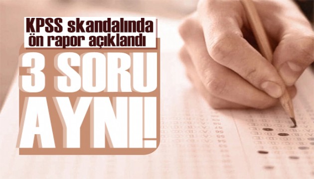 KPSS skandalında ön rapor: 3 soru birebir aynı