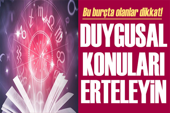 30 Haziran 2022 burç yorumları: Duygusal konuları erteleyin