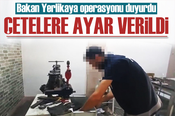 Çetelere  ayar  verildi! Bakan Yerlikaya: Hepsi ele geçirildi