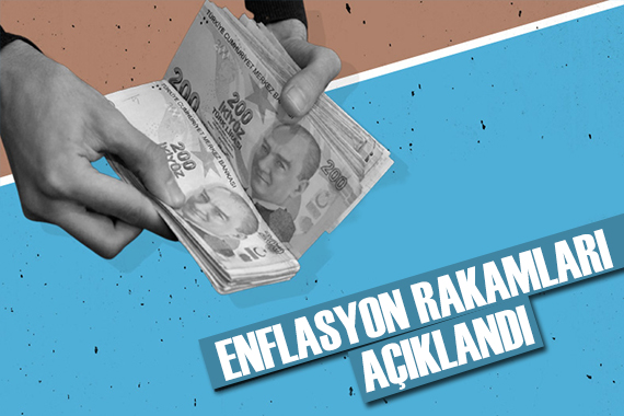 Enflasyon rakamları açıklandı