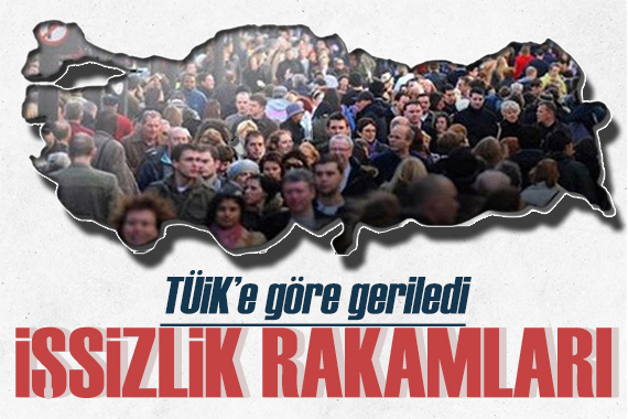 İşsizlik rakamları belli oldu! TÜİK e göre geriledi
