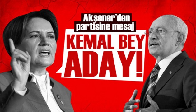 Akşener'den adaylık açıklaması: Kemal Bey aday