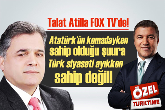 Talat Atilla FOX TV de açıkladı: Mansur Yavaş Türk siyasetinin namusunu kurtardı!