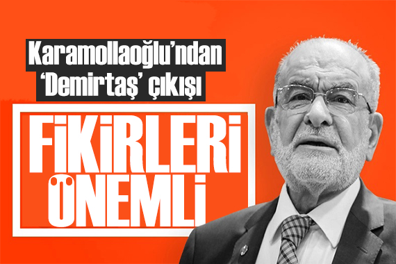 Karamollaoğlu ndan  Demirtaş  tepkisi: Ayrıştırıcı!