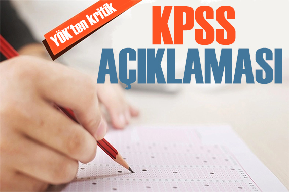 YÖK ten KPSS açıklaması: İdari sıkıntılar var