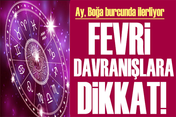 18 Ağustos 2022 burç yorumları: Fevri davranışlara dikkat!