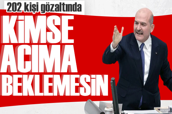 Bakan Soylu dan net mesaj: Kimse acıma beklemesin