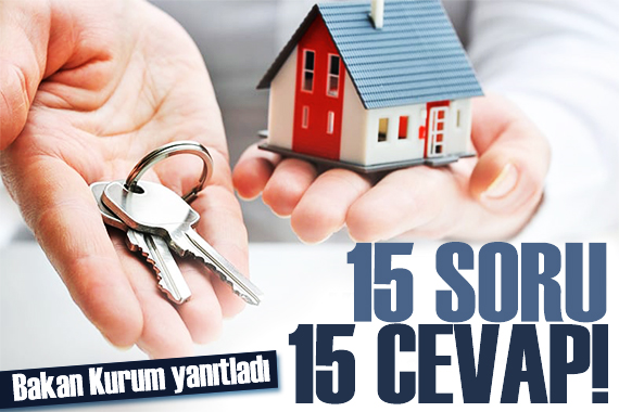 Bakan Kurum 15 soruya yanıt verdi: İşte Yeni Evim Kampanyası