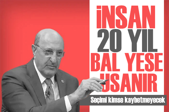 İlhan Kesici  kimse kaybetmeyecek  diyerek açıkladı: İnsan 20 yıl bal yese, usanır!