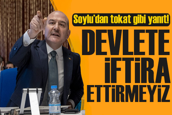 Bakan Soylu dan sert tepki: Bu devlete iftira ettirmeyiz