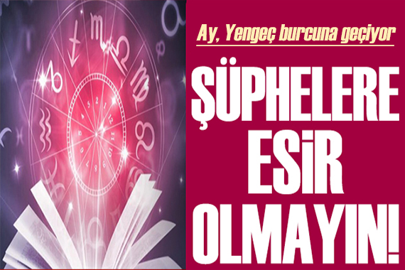 27 Temmuz 2022 burç yorumları: Şüphelere esir olmayın