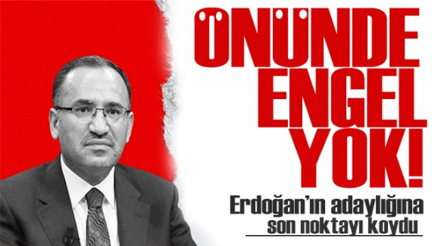 Bakan Bozdağ: Adaylık önünde engel yok