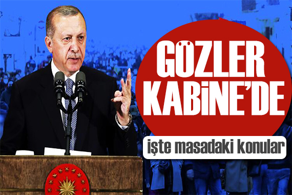 Gözler burada! Kabine toplanıyor