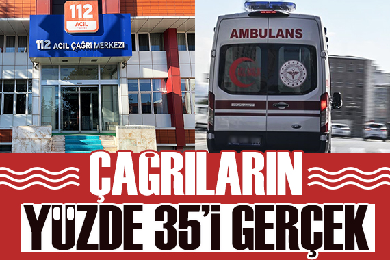 2024 te 112 ye yapılan çağrıların sadece yüzde 35 i gerçek vaka çıktı!