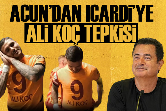 Acun Ilıcalı dan Icardi ye tepki: Futbolcularımızı tutamayız