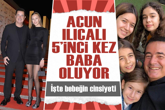 Acun Ilıcalı 5 inci kez baba oluyor!