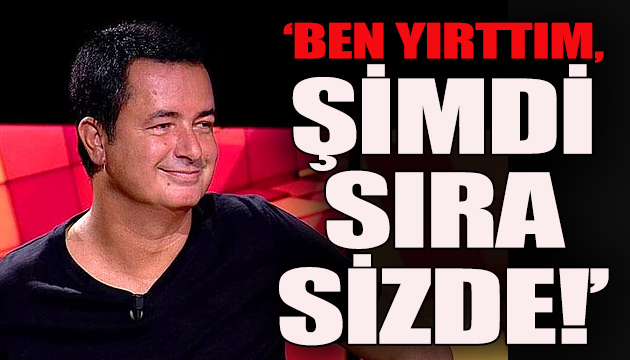 Acun Ilıcalı: Ben yırttım, şimdi sıra sizde!