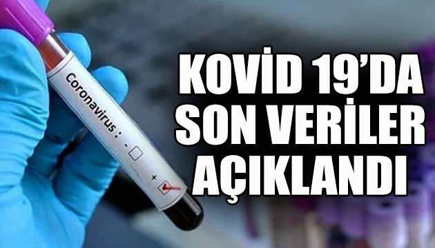 Kovid 19 da son veriler açıklandı