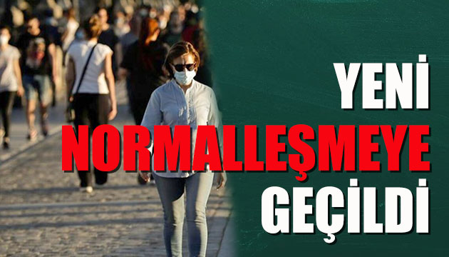 Yeni normalleşme kararları devreye girdi