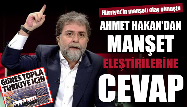 Ahmet Hakan dan manşet eleştirilerine cevap