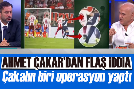 Ahmet Çakar dan gündem olan Fenerbahçe açıklaması: Biri operasyon yaptı!