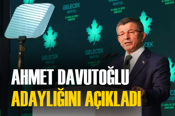 Ahmet Davutoğlu ndan adaylık açıklaması!